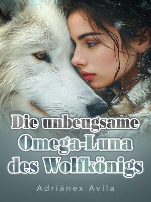 cover image of Die unbeugsame Omega-Luna des Wolfkönigs